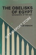 The Obelisks of Egypt - Skscrapers of the Past by HABACHI, Labib